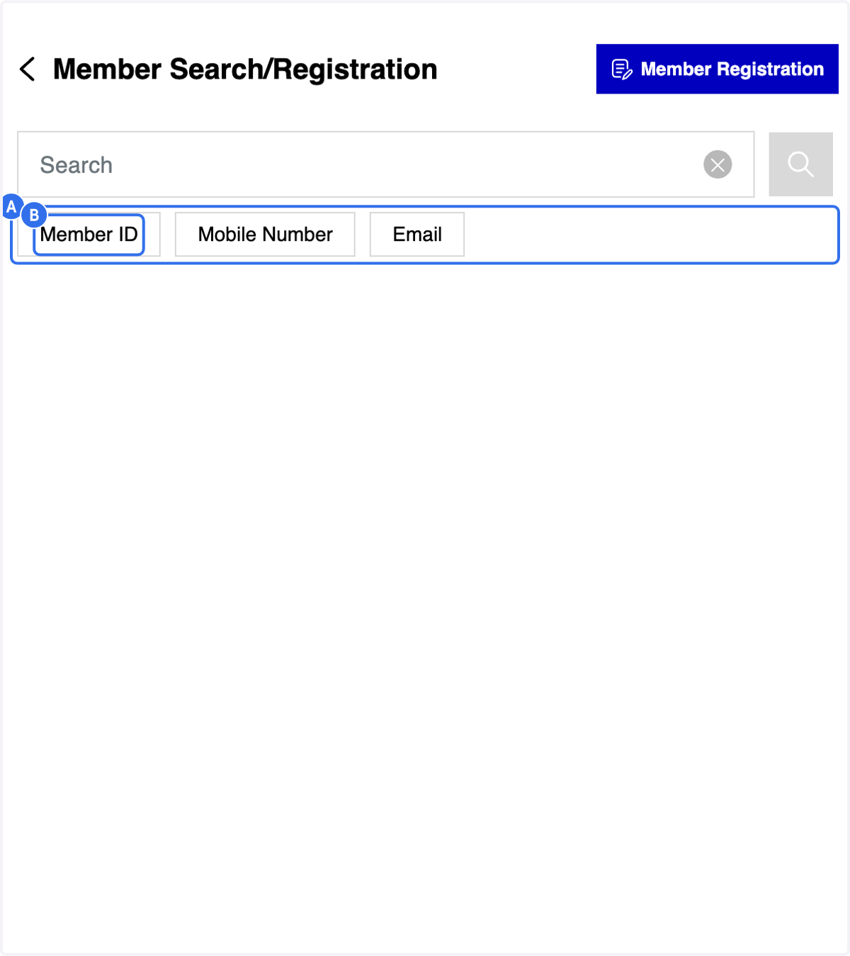 A. You may search member via member ID/ mobile number /email B. Click on Member ID tab