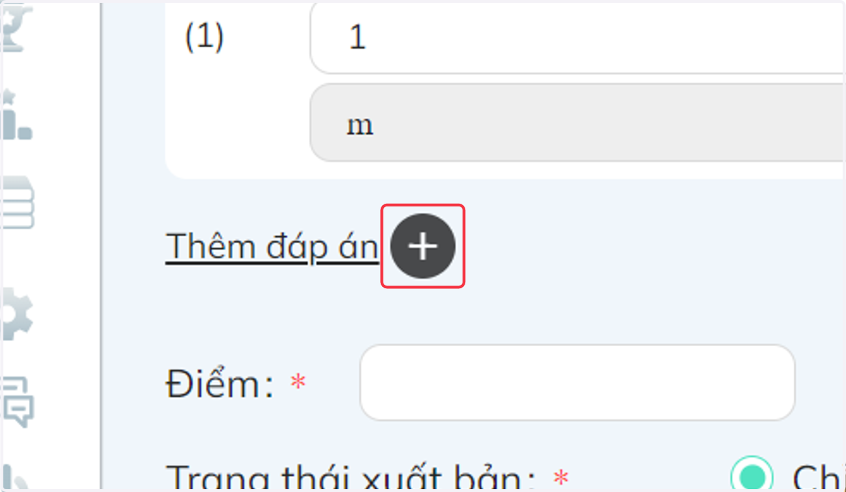 Nếu cần tạo thêm đáp án để đánh lạc hướng người dùng, nhấn chọn "+" để thêm đáp án.