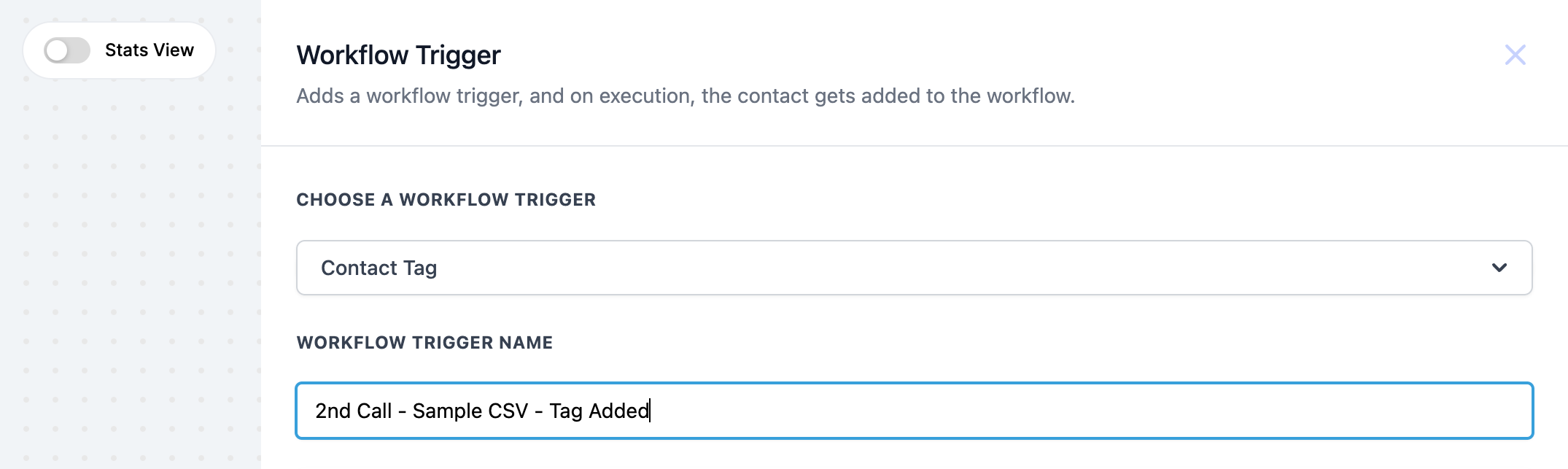 Rename the Workflow Trigger to "2nd Call - Sample CSV - Tag Added"