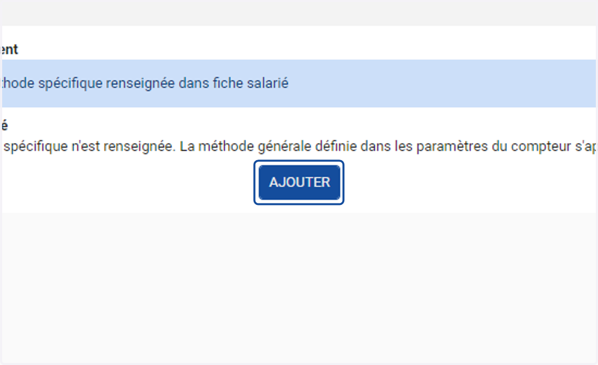 Si aucun paramétrage n'est renseigné dans le logiciel de paie, paramétrer la méthode manuellement en cliquant sur "Ajouter"