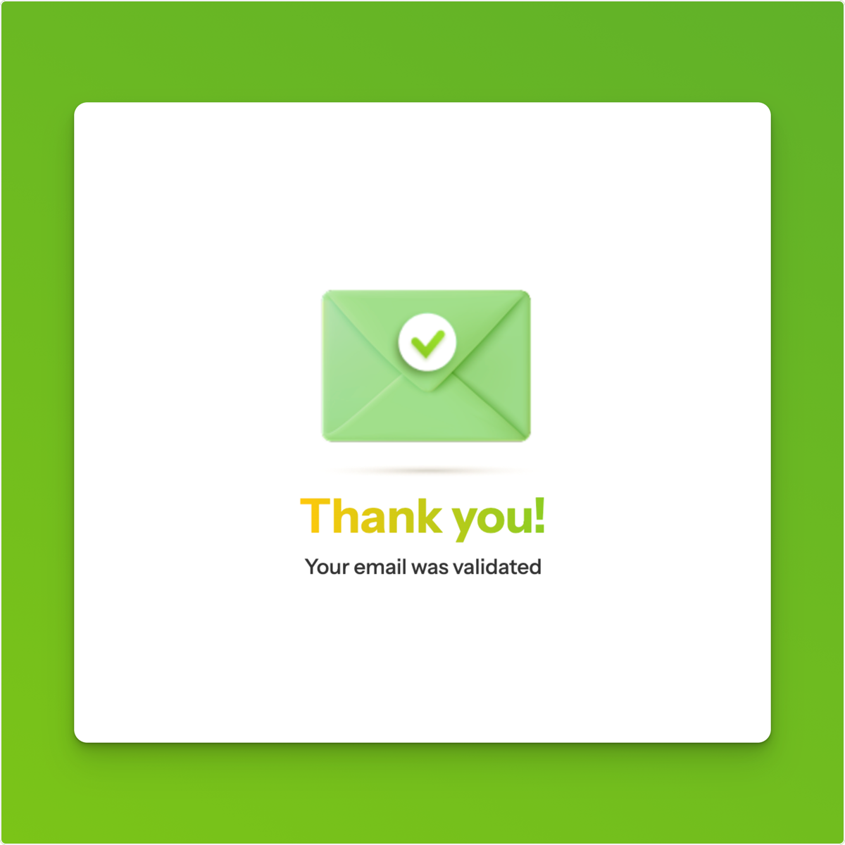 Confirmation After Validation