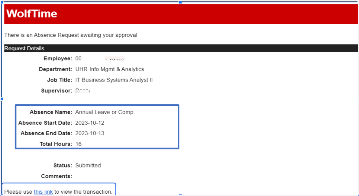 Review the absence request submission email notification and use the link at the bottom of the email notification to navigate to the absence request.