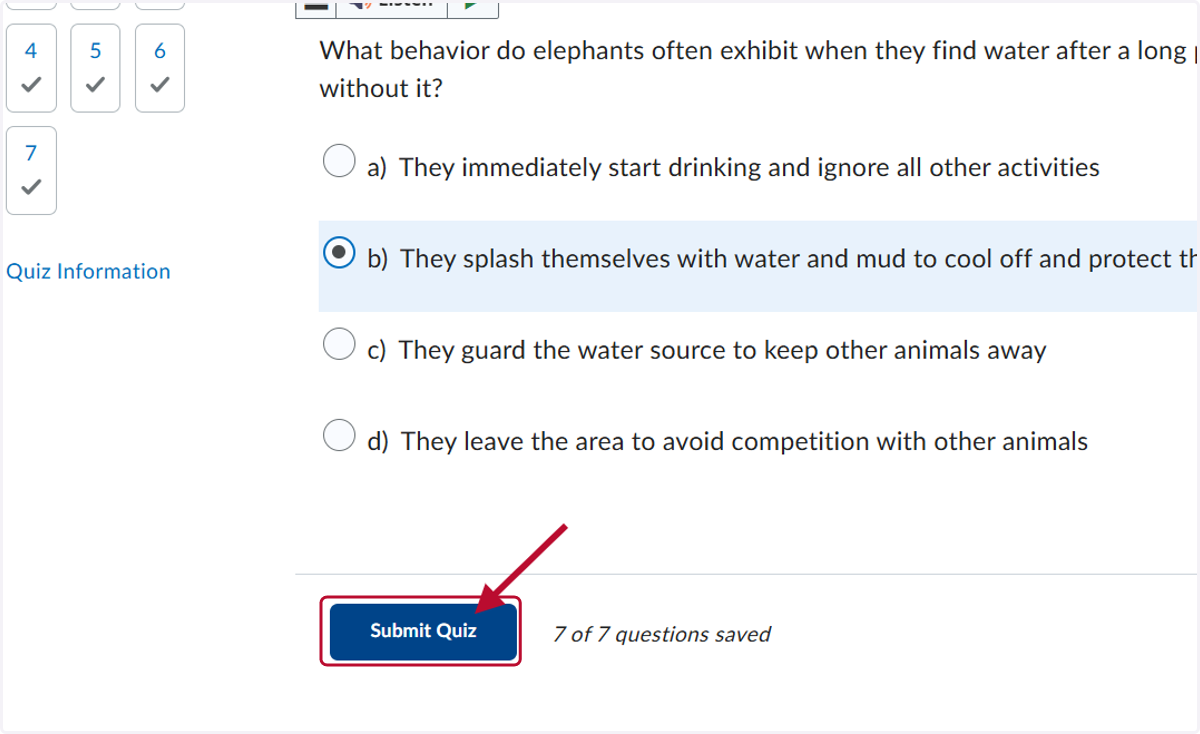 You can answer the questions and then click Submit Quiz.