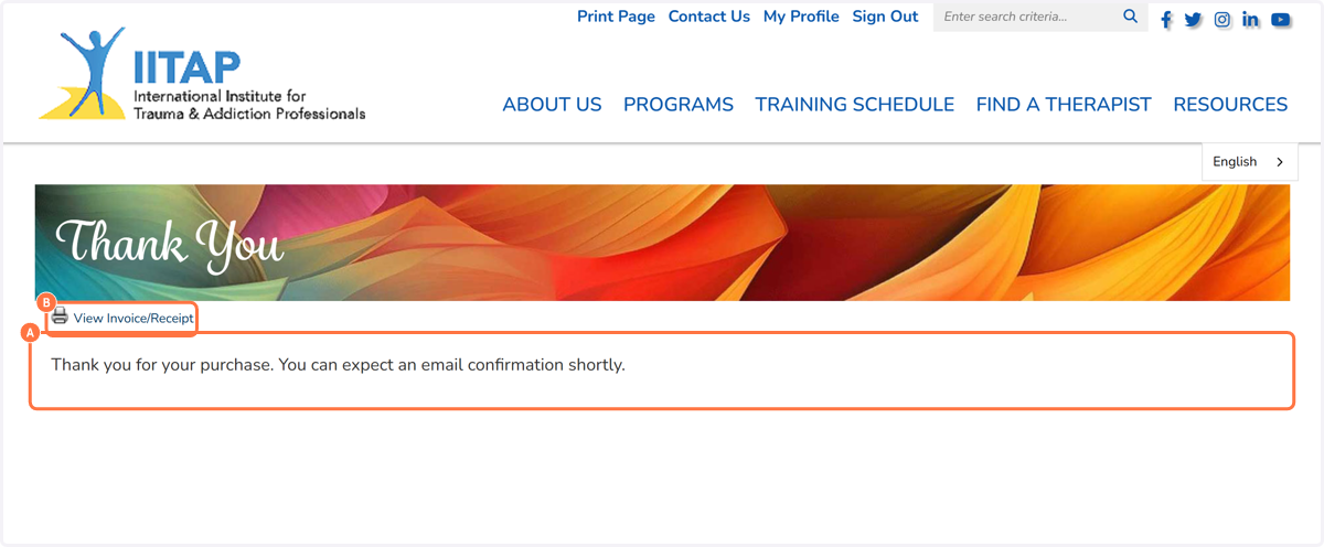 A. An email will be sent to your email account shortly with your login link. B. Click on View Invoice/Receipt to print out or save your invoice.