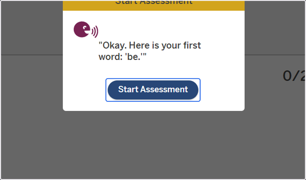 When you are ready to begin, click on Start Assessment. Continue through the measure and record the students responses.