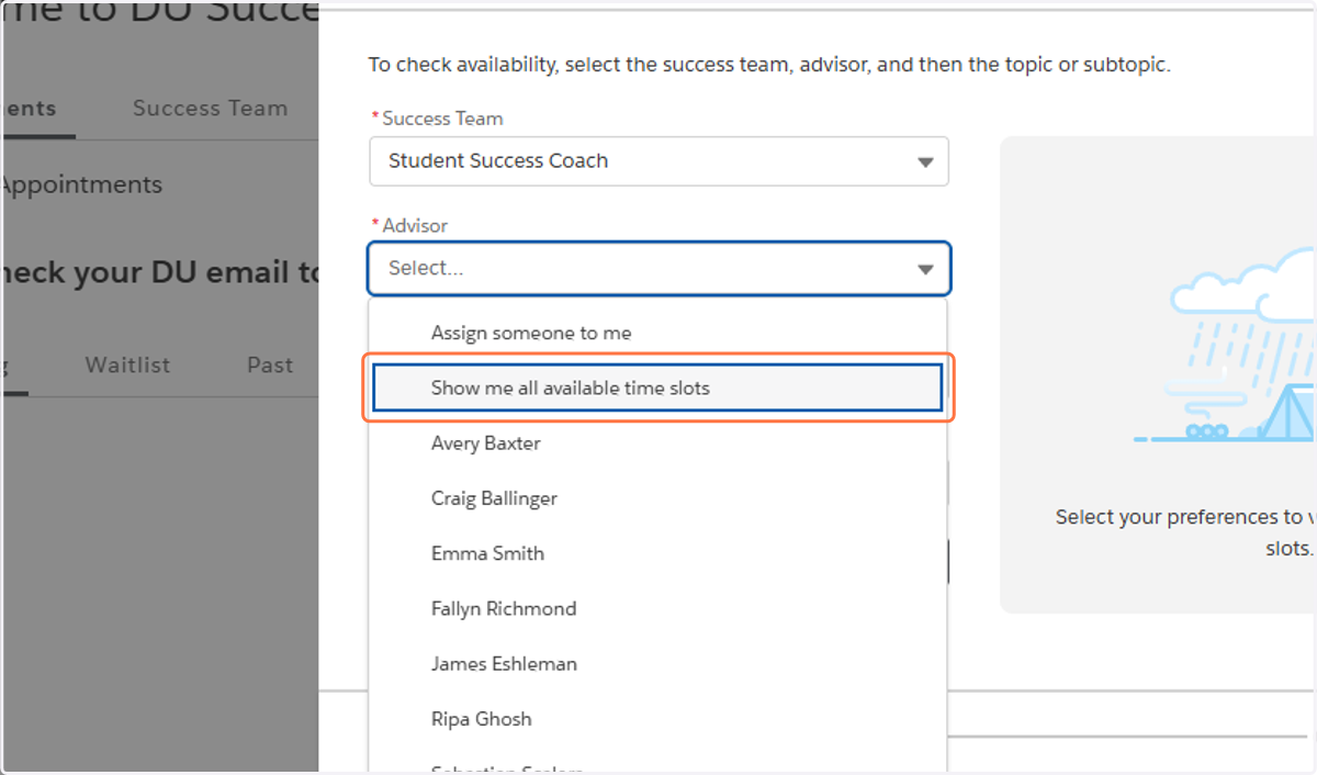 Under the 'Advisor' drop down menu, click 'Show me all available time slots' or select the individual coach you would like to book with