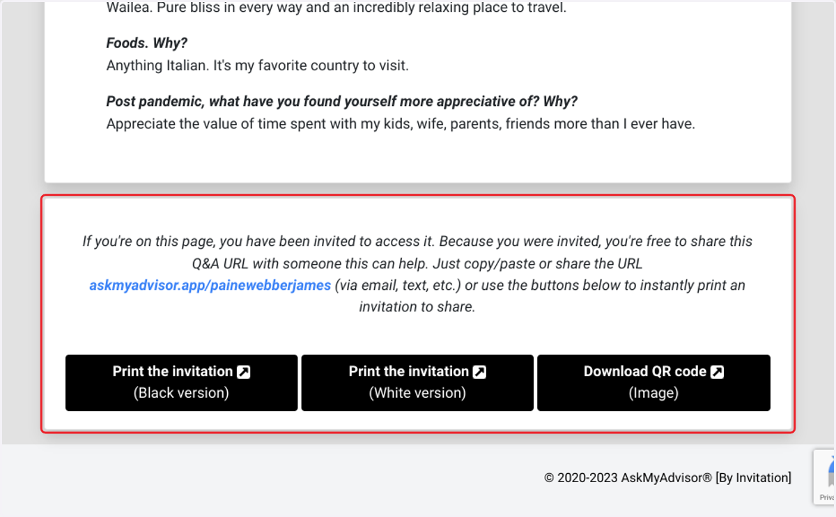Click on If you're on this page, you have been invited to access it. Because you were invited, you're free to share this Q&A URL with someone this can help. Just copy/paste or share the URL askmyadvisor.app/painewebberjames (via email, text, etc.) or