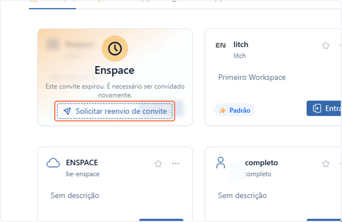 Você pode pedir para ser convidado novamente clicando na opção "Solicitar reenvio de convite". Um e-mail será enviado ao proprietário do workspace e ao usuário que fez o convite.