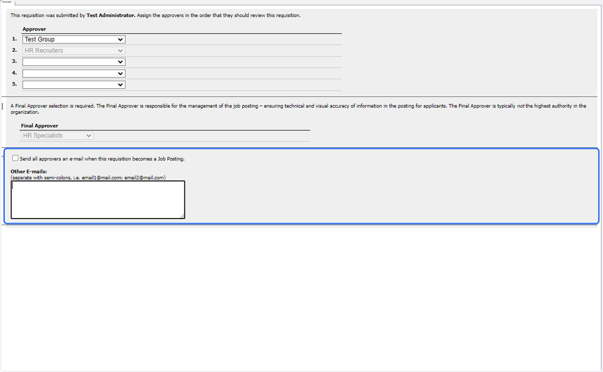 NEVER click on Send all approvers an e-mail when this requisition becomes a Job Posting.… This will email the entire district when the job is live. HR double checks that this is not selected.