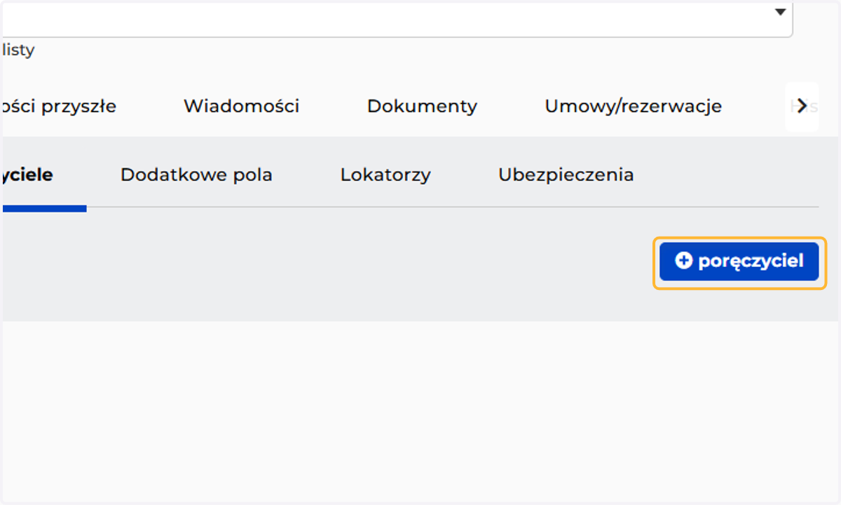 W tej zakładce możesz dodać jednego lub więcej poręczycieli