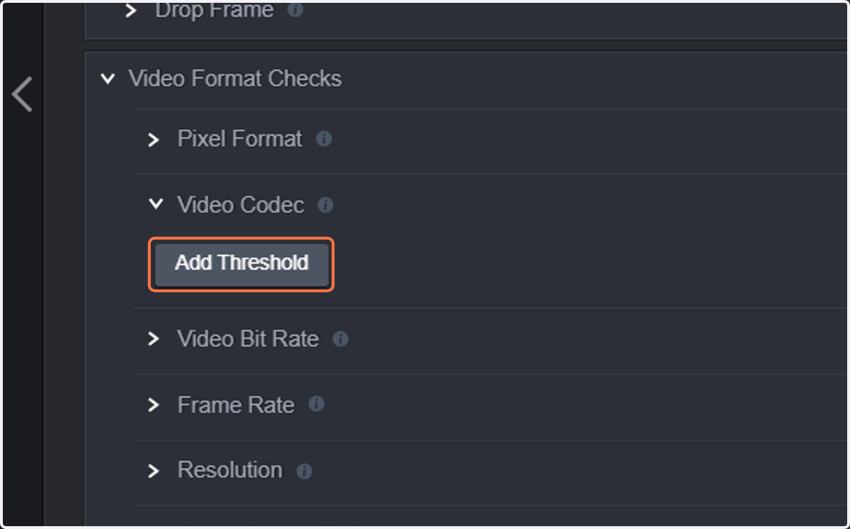 Click on Add Threshold and configure Video Codec is not H264. This will trigger an event when this condition is met