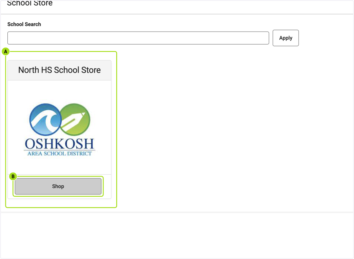 A. Click on your child's school B. Click on Shop