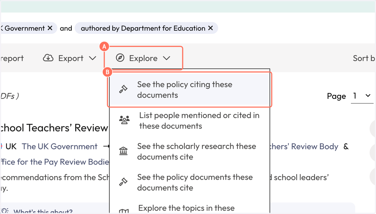 A. To see the policy citations for the policy documents in your results list, click on 'Explore' B. Select 'See the policy citing these documents'