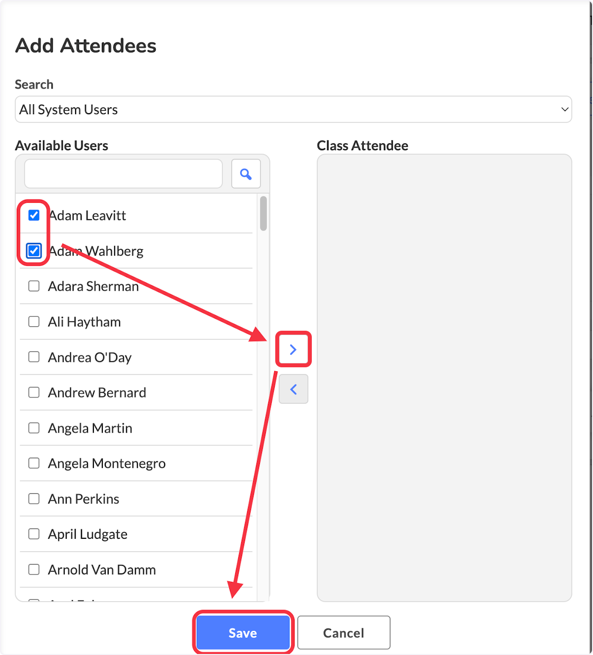 Choose the individuals who you will be adding and select the arrow to add them to the class. When done, click Save. 
