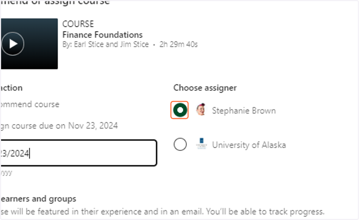 Select your name under Choose Assigner