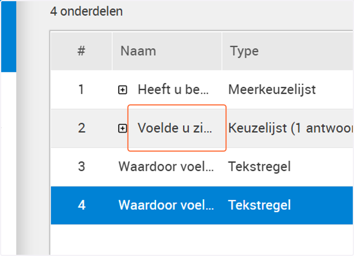 Klik op de eerste vraag in de routing. In dit voorbeeld: Voelde u zich welkom bij de bijeenkomst?