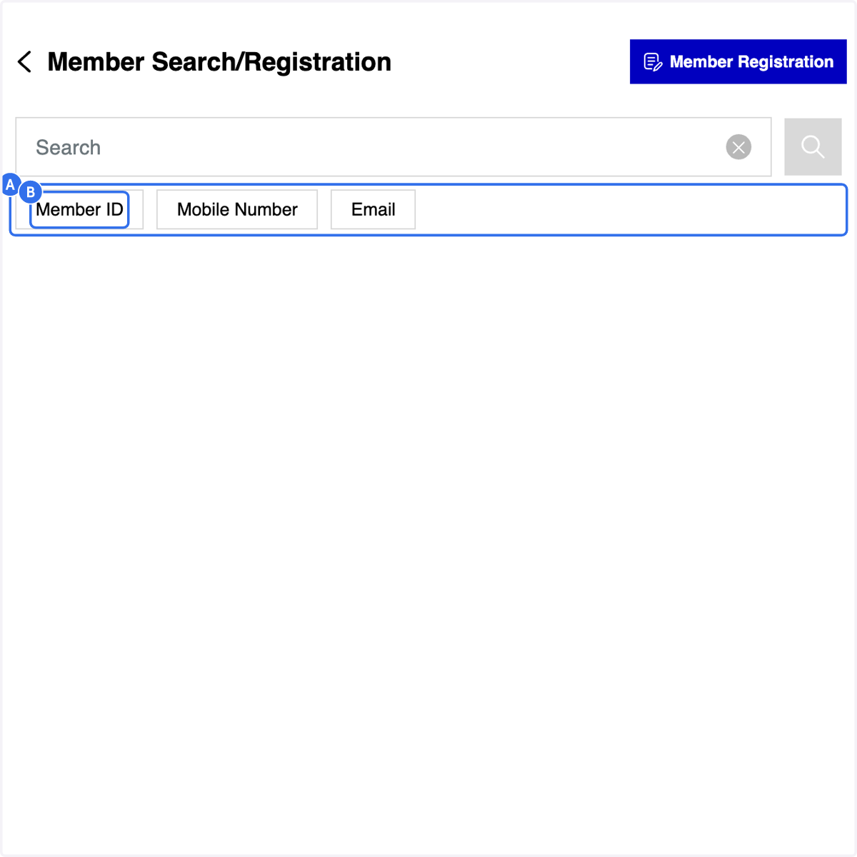 A. You may search member via member ID/ mobile number /email B. Click on Member ID tab