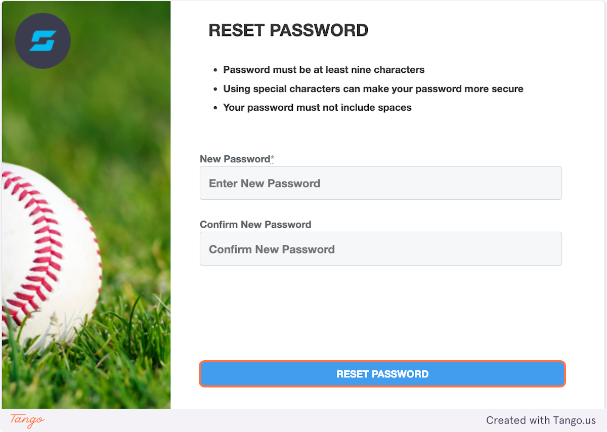 Type in your new password and confirm the password, then select RESET PASSWORD
