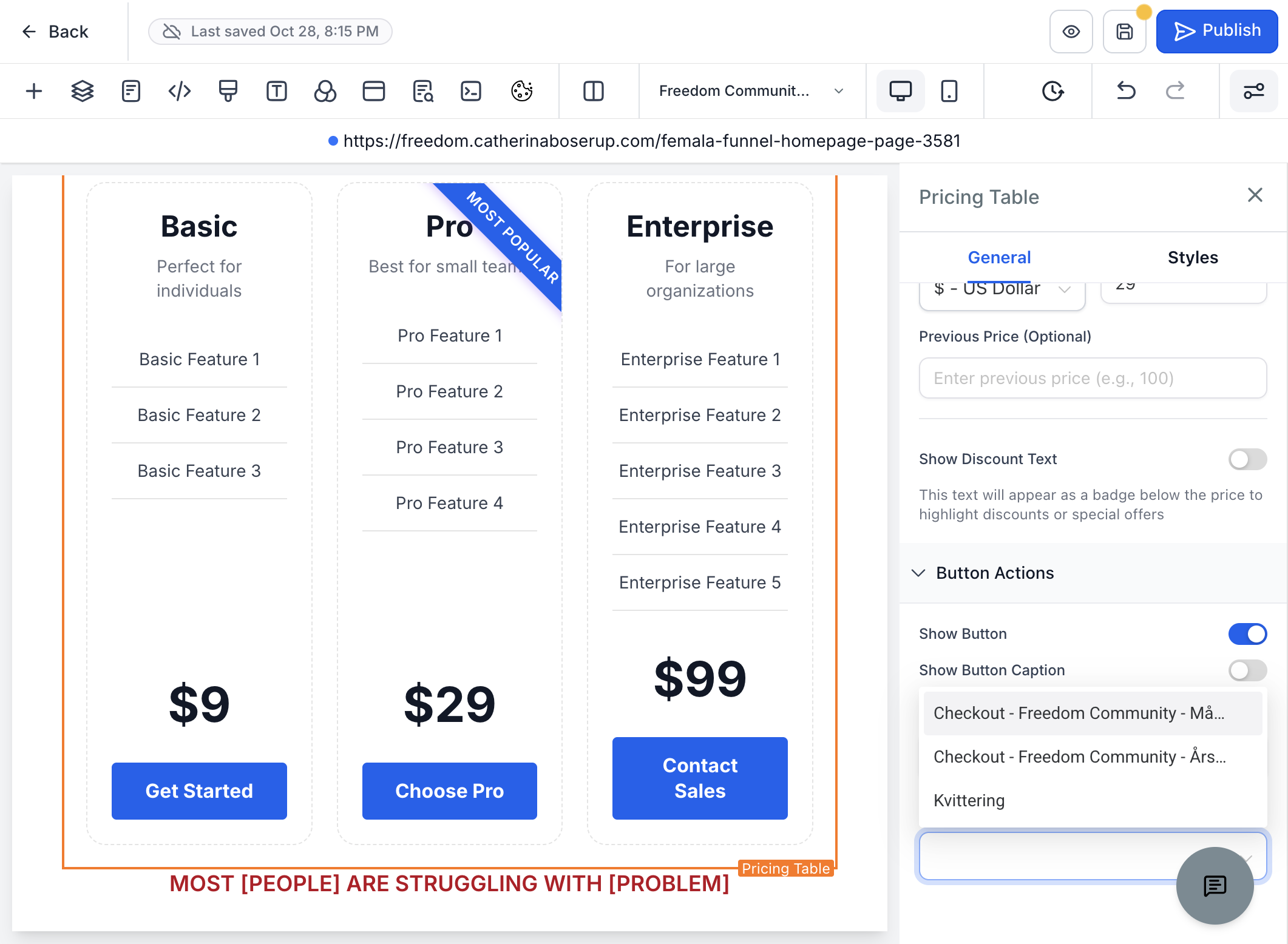 I feltet under "Go to Step" vælger du hvilket checkout knappen skal gå hen til fx Checkout - Freedom Community - Månedspris