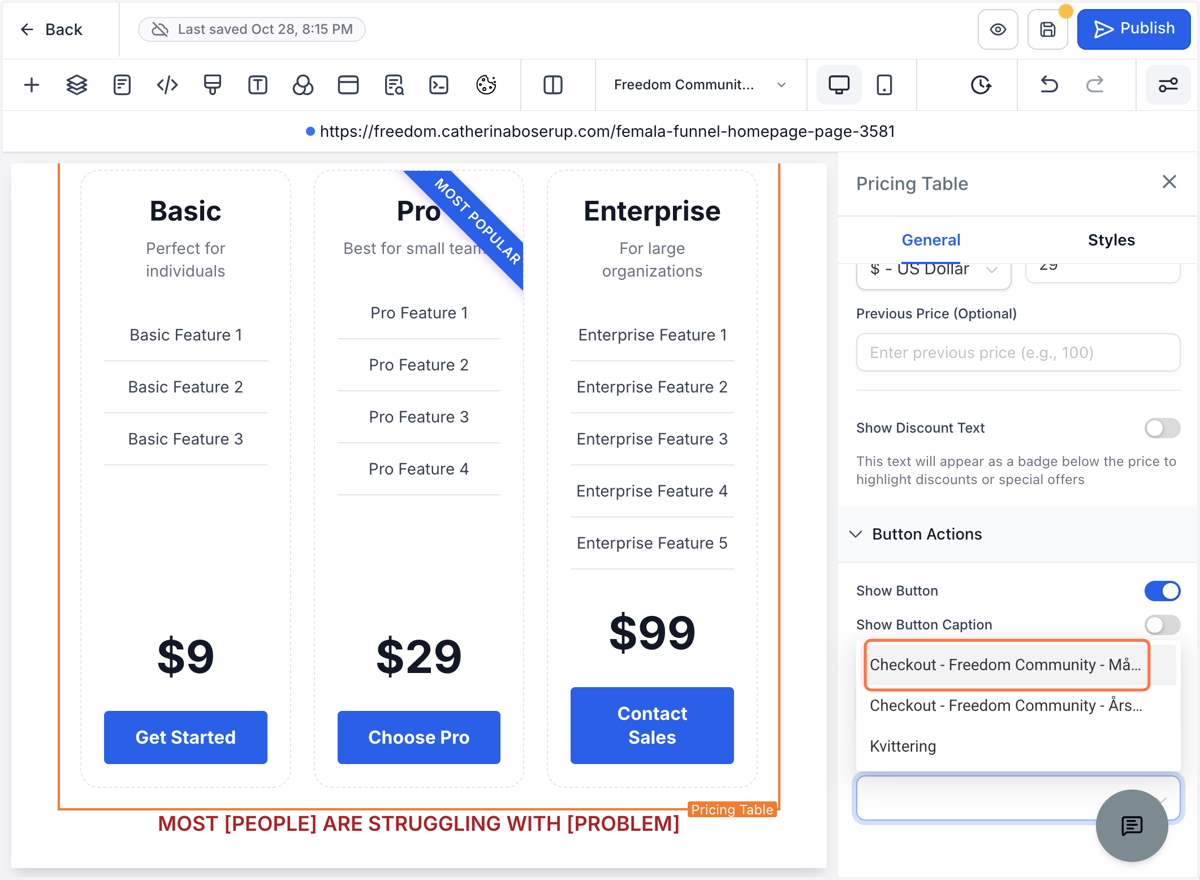 I feltet under "Go to Step" vælger du hvilket checkout knappen skal gå hen til fx Checkout - Freedom Community - Månedspris