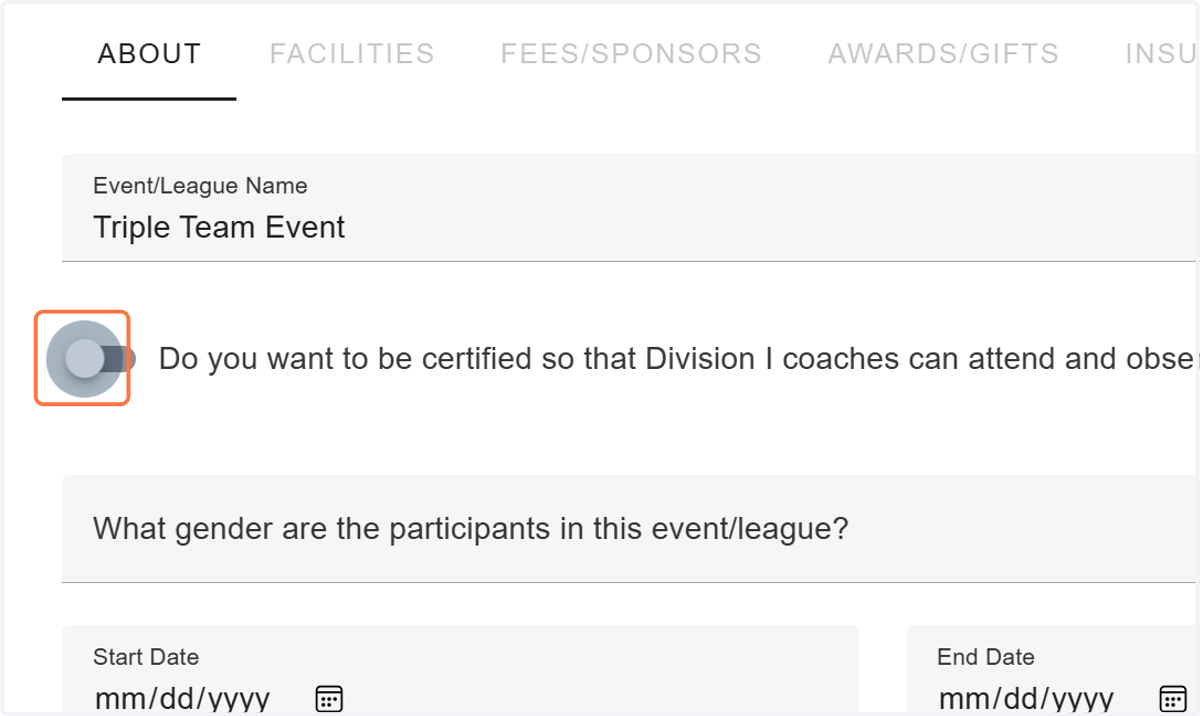 For an Event, select the option" Do you want to be certified so that Division I coaches can attend and observe participants?"