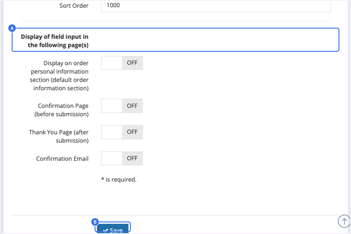 A. To make the form field appear on different pages, you can revisit the form field settings and adjust the “Display of field input in the following page(s)” option. Remember to click the “Save” button to save your field input settings. B. Click on S