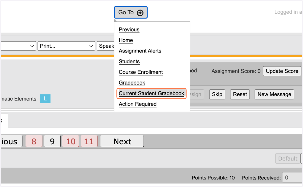 To return to the Gradebook, lick on Go To and select Current Student Gradebook