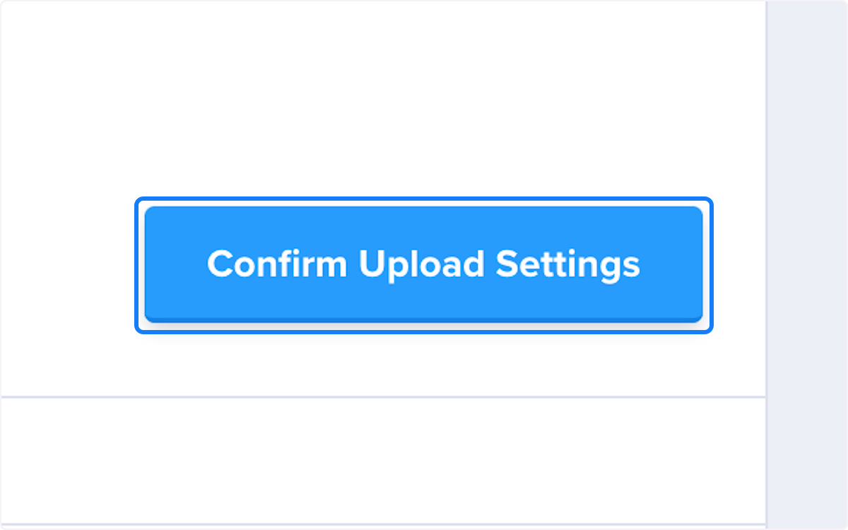 Click on Confirm Upload Settings