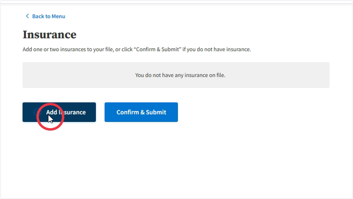 If using insurance for your visit, add it here <OR> skip it, if your are Self-Pay by clicking Confirm & Submit.