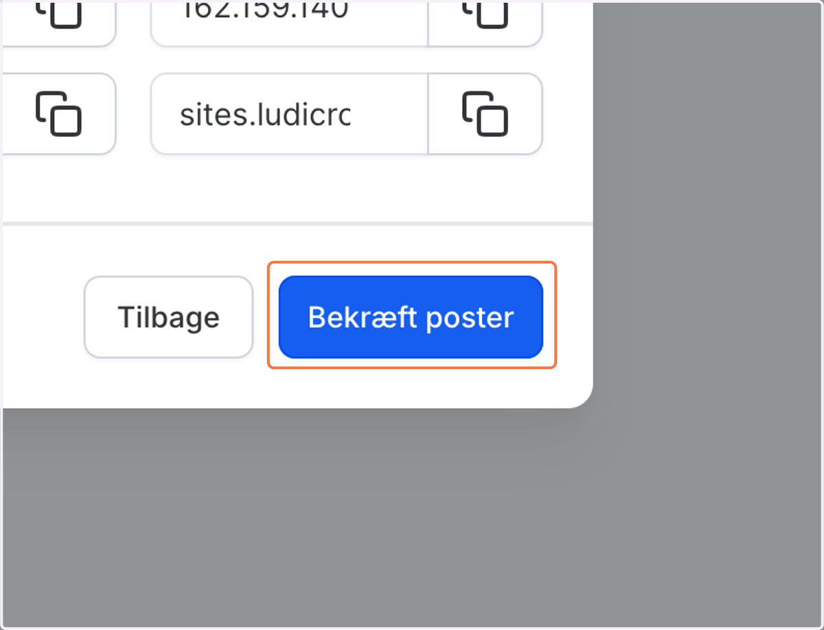 Når du har oprettet de to DNS records hos din hostingudbyder - Klik på Bekræft poster.