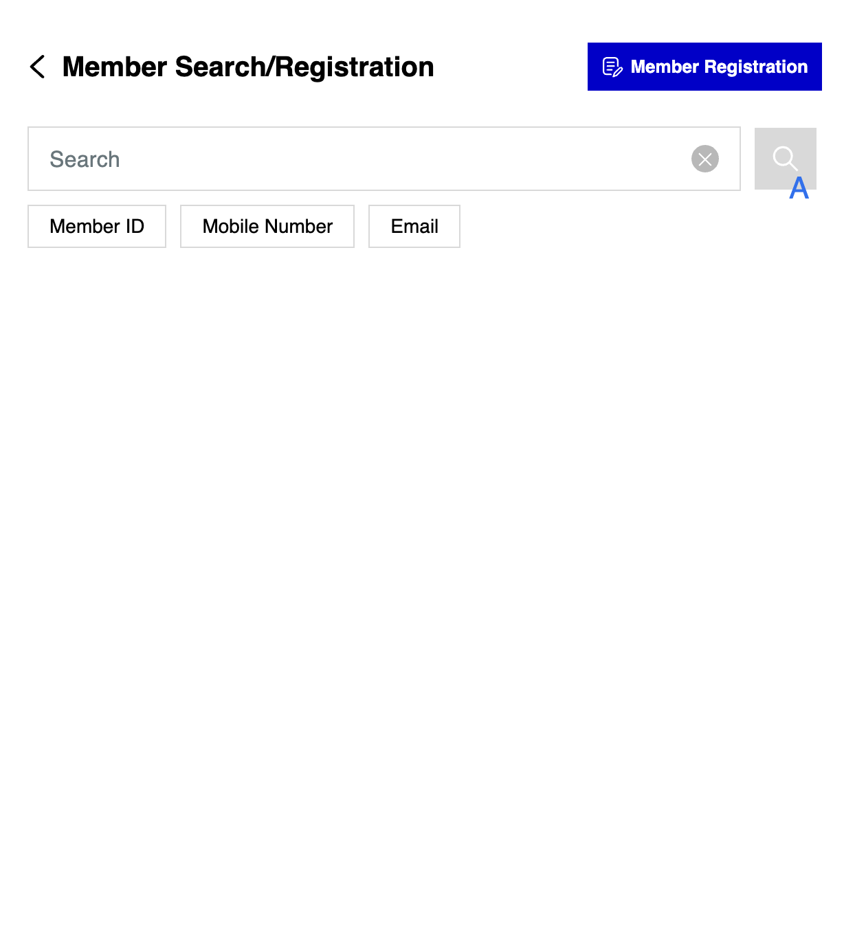 A. You may search member via member ID/ mobile number /email B. Click on Member ID tab