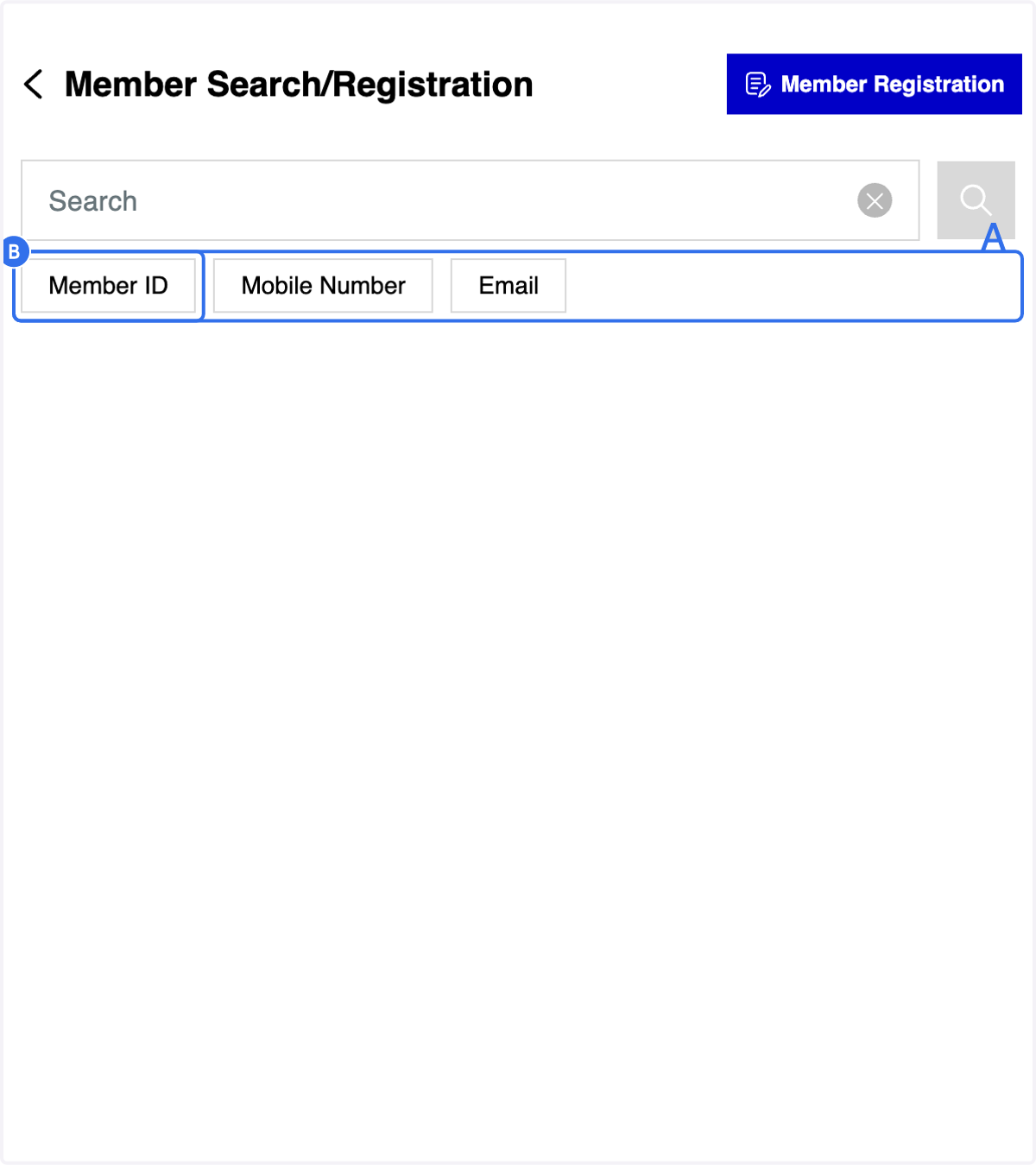 A. You may search member via member ID/ mobile number /email B. Click on Member ID tab