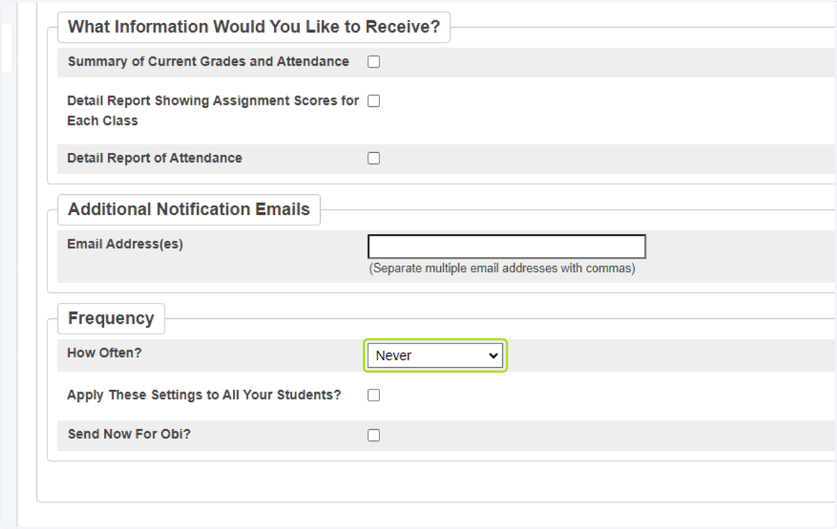 Within Email Notifications, you can select what type of information you would like to receive, add additional email addresses, select the frequency, and if you would like this information for one child or all of your children.