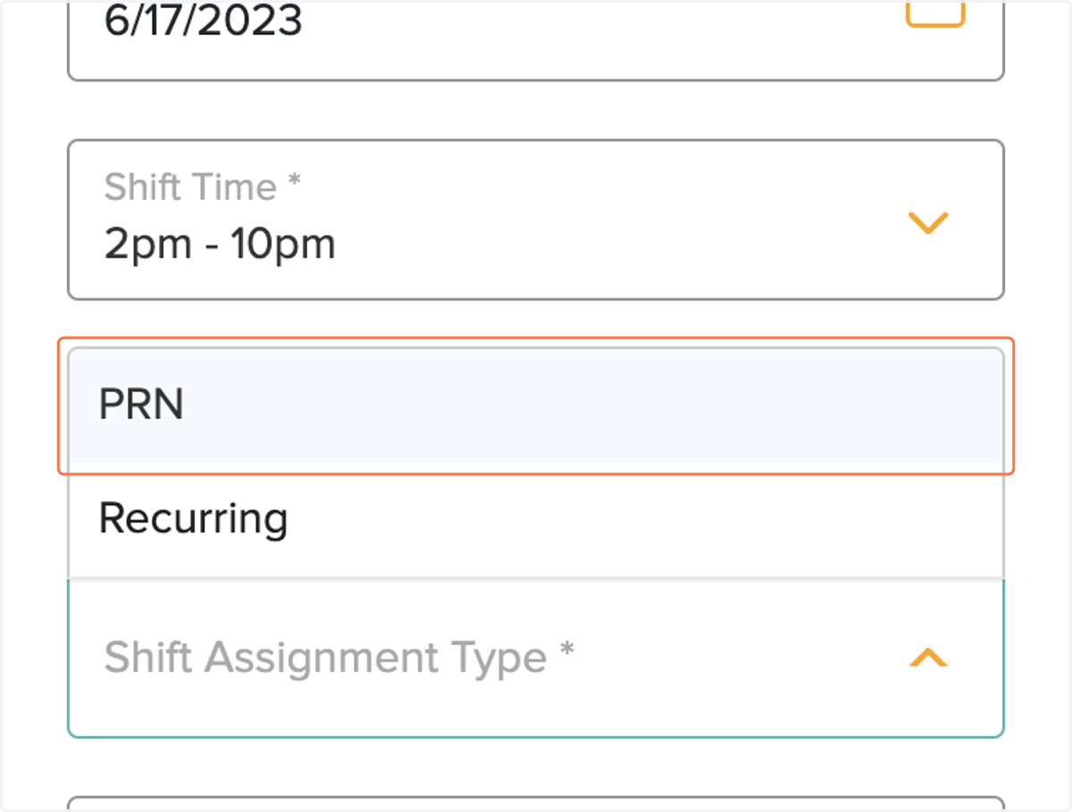 Select PRN for a single shift. If this is a Recurring shift (an ongoing placement), select recurring and then follow the prompts.