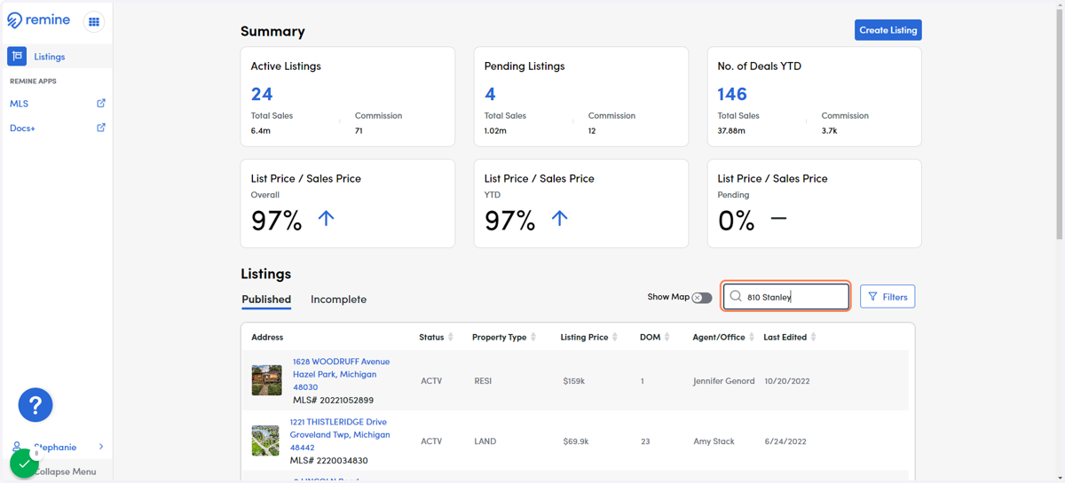 Remine MLS dashboard will open then go to the search bar & type "street address" to pull up property for open house