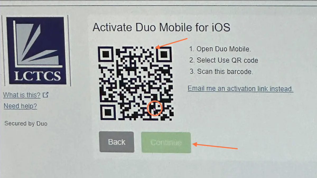 On your device, open Duo Mobile app, Select Use QR code, and Scan the barcode given on your computer.  Then click continue.