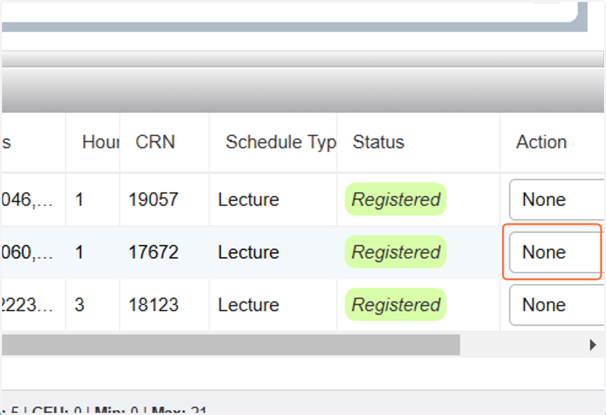 If you would like to Drop a course that you already registered for, select the Action field