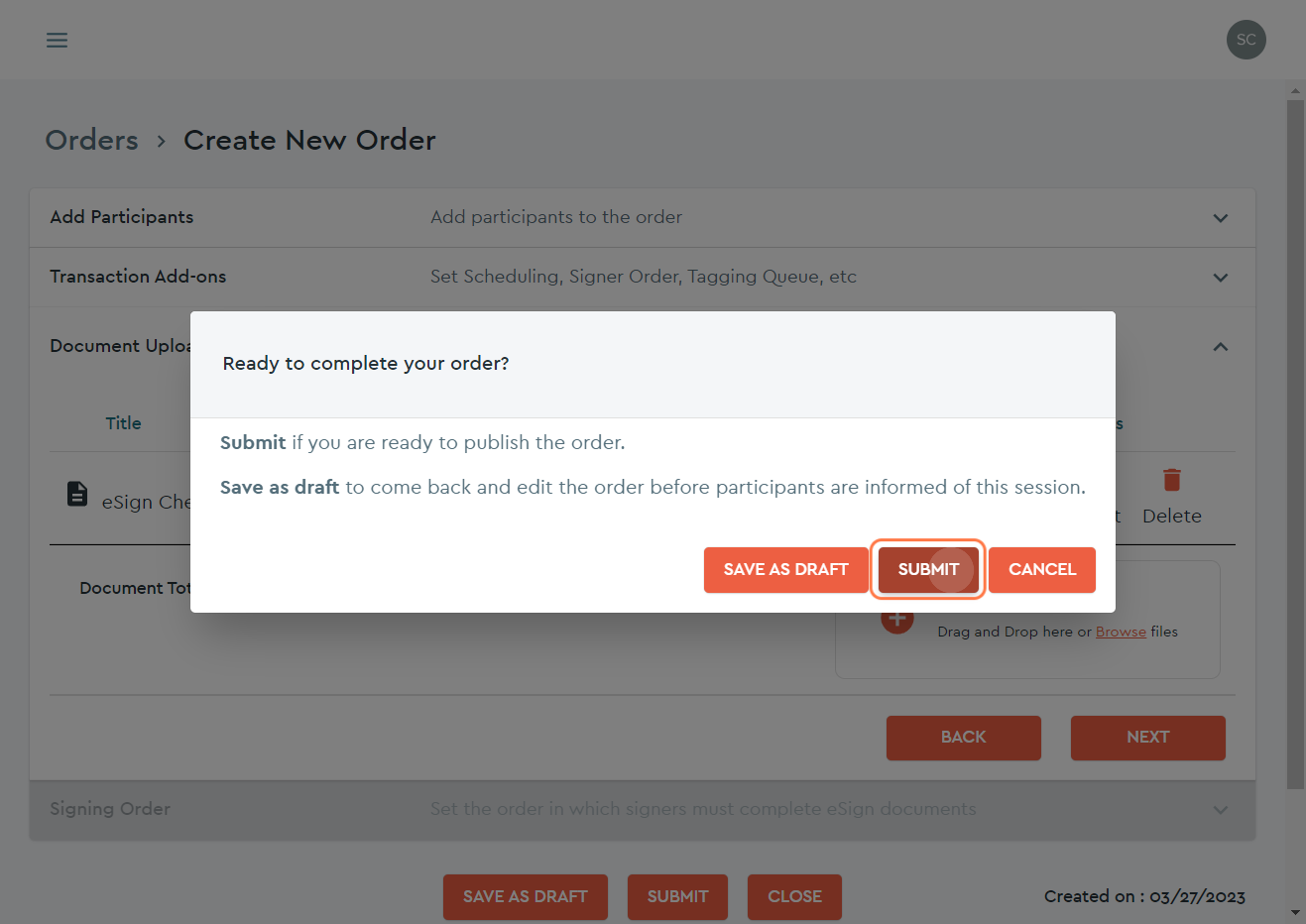 Having reviewed your order you can now either SUBMIT, SAVE AS DRAFT, or CANCEL your order...