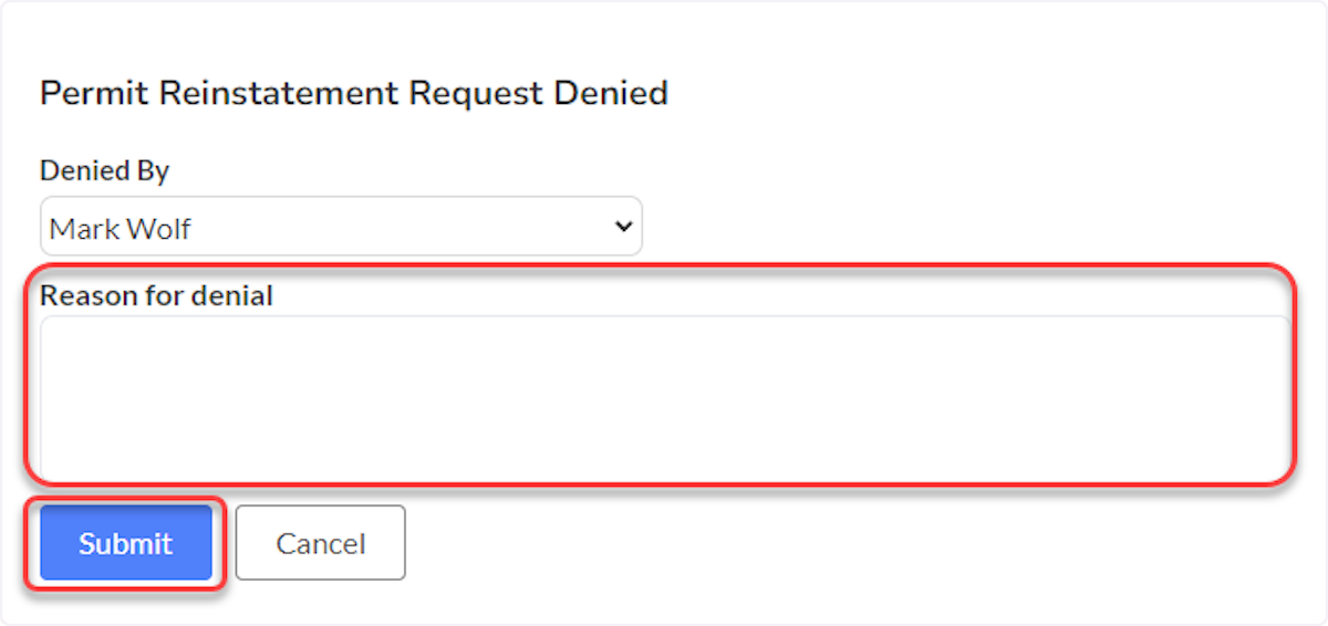 Enter a Reason for reinstatement request denied and select Submit.
