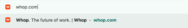 Come back to Whop by entering this into your web browser