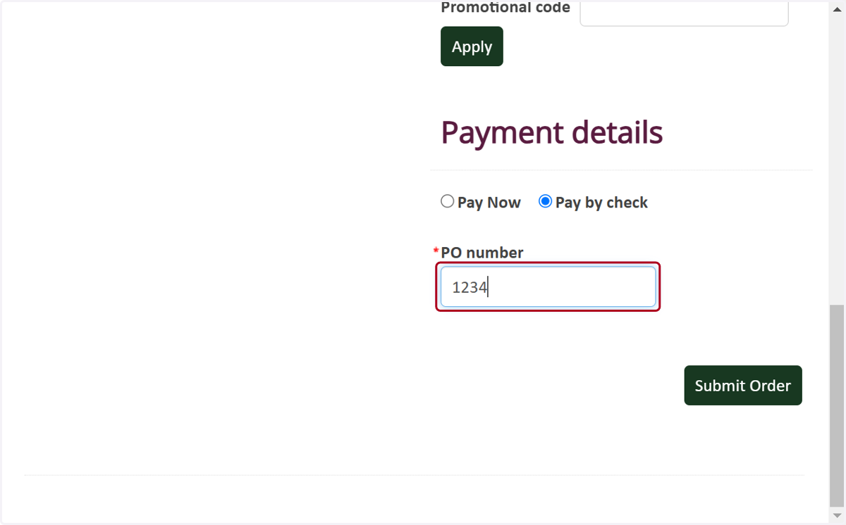 Type your organization's PO number, if available. If no PO is available, enter date (For example: 01012025)
