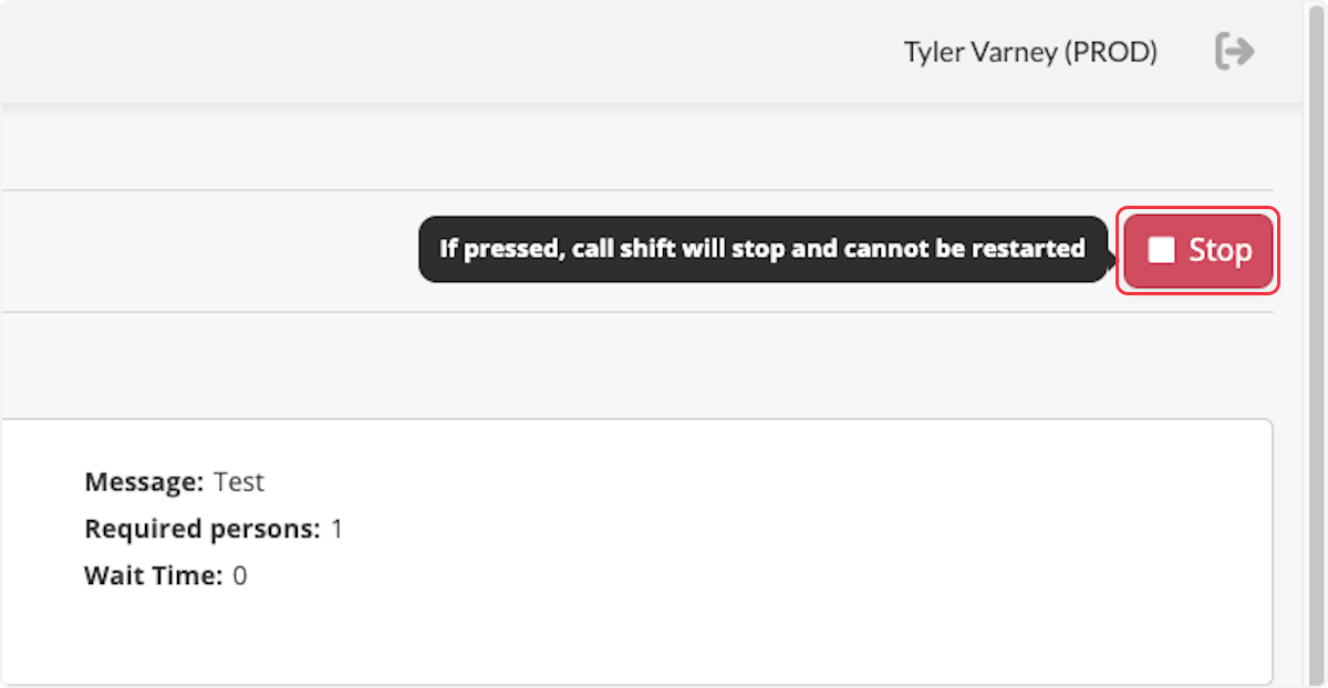 From the Call Shift information page, select the Stop Button. 