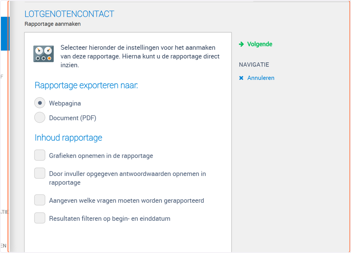 Hier kun je zelf een aantal optie's bepalen. In ons voorbeeld staat alleen webpagina aangevinkt. Klik onder INHOUD RAPPORTAGE wat je graag in je rapportage wilt zien. Klik vervolgens aan de rechterkant op volgende.