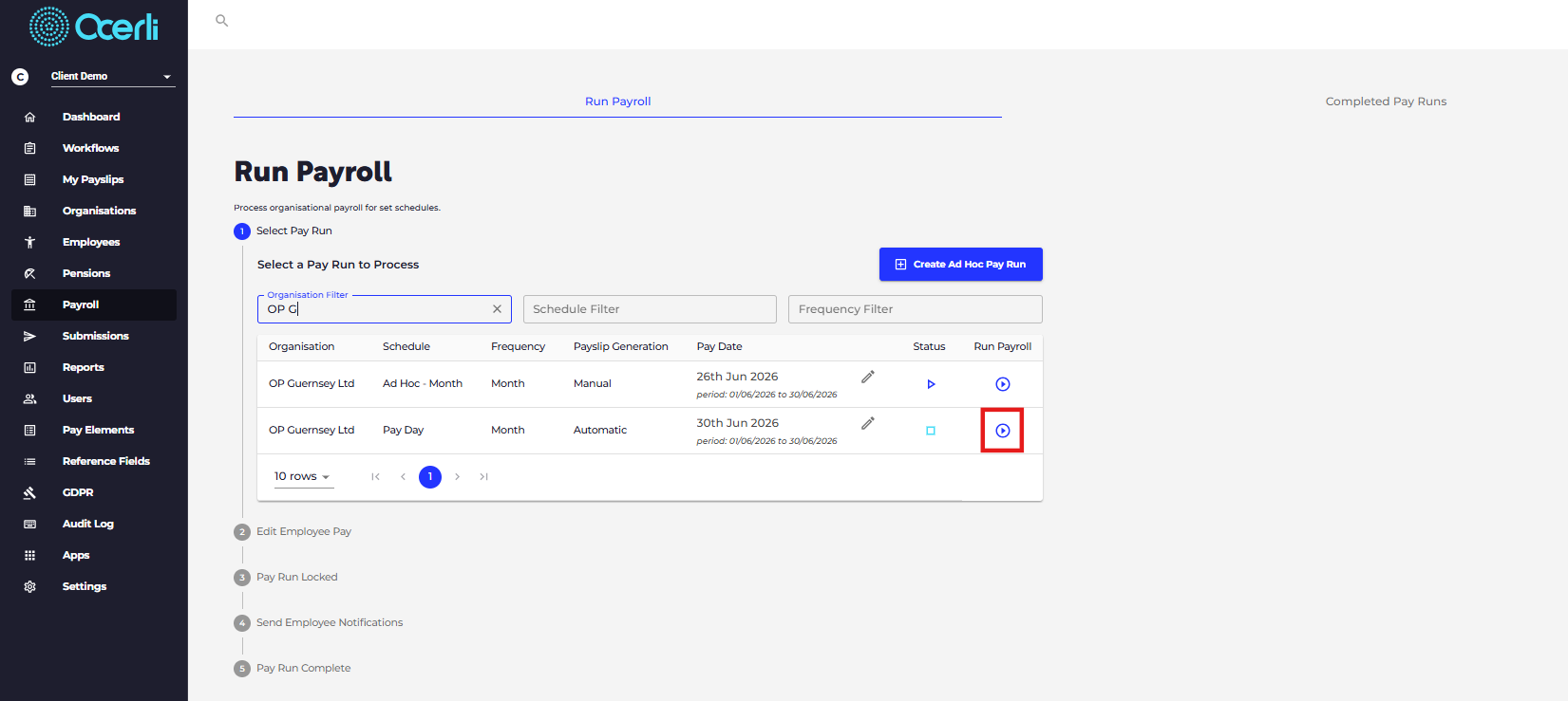 If you would like your scheduled pay run to be removed from the 'Run Payroll' screen, please firstly select the Run Payroll icon next to the relevant pay run.