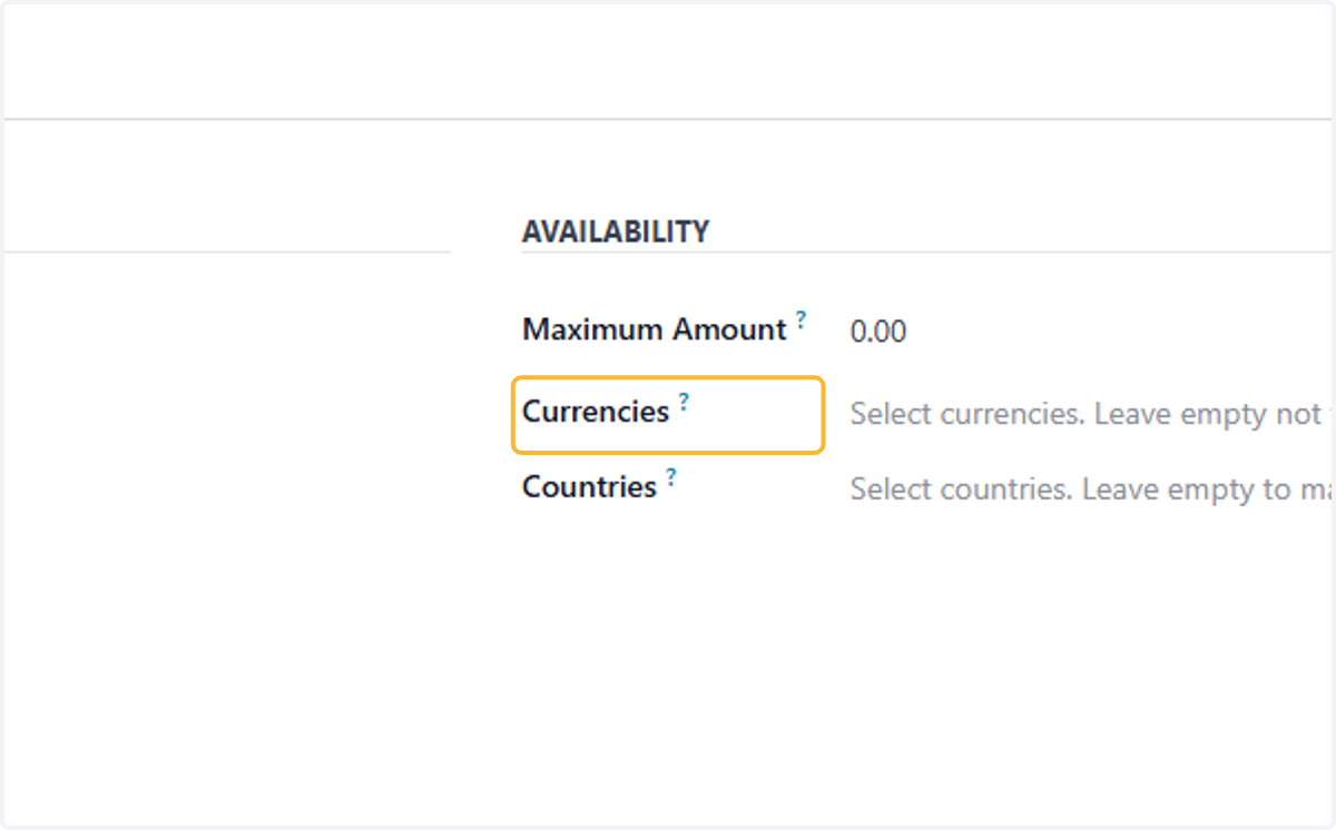 Fill in Maximum amount, Currencies or Countries available if necessary. Leave Blank otherwise