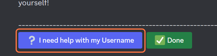 If you need help finding your username, click on this button in our discord message!