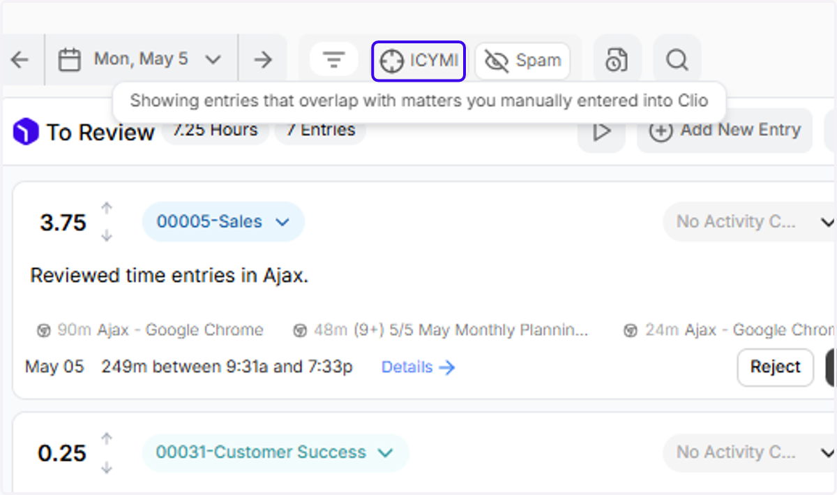 That's a little annoying! We want to just look at the entries that might be ADDITIVE to work we've already captured in Clio, not to review a bunch of potentially-duplicative entries. To fix this, click the "ICYMI" button.