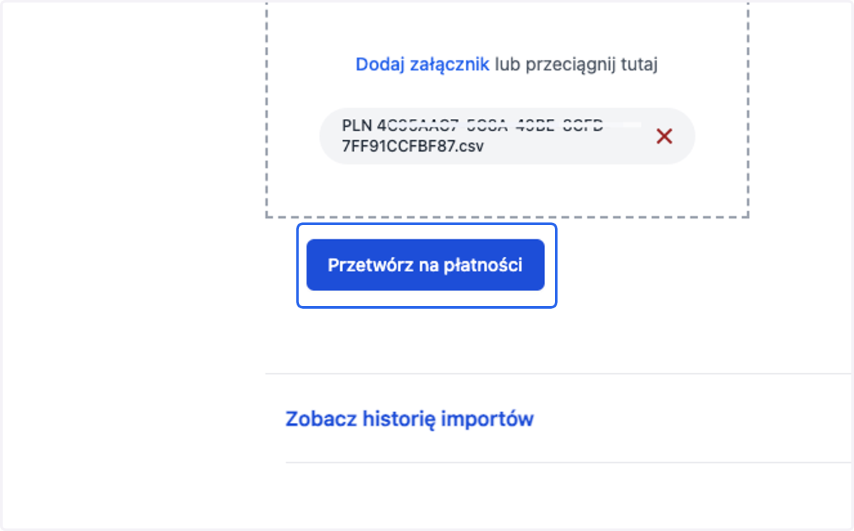 po załadowaniu pliku wybierz > Przetwórz na płatności