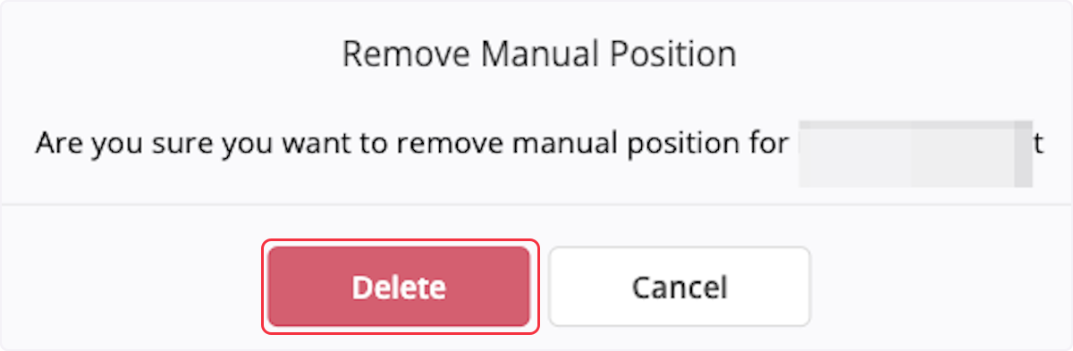 When you click one of the icons, a pop-up will appear asking if you are sure you want to delete the manual adjustment. If sure, click delete. 