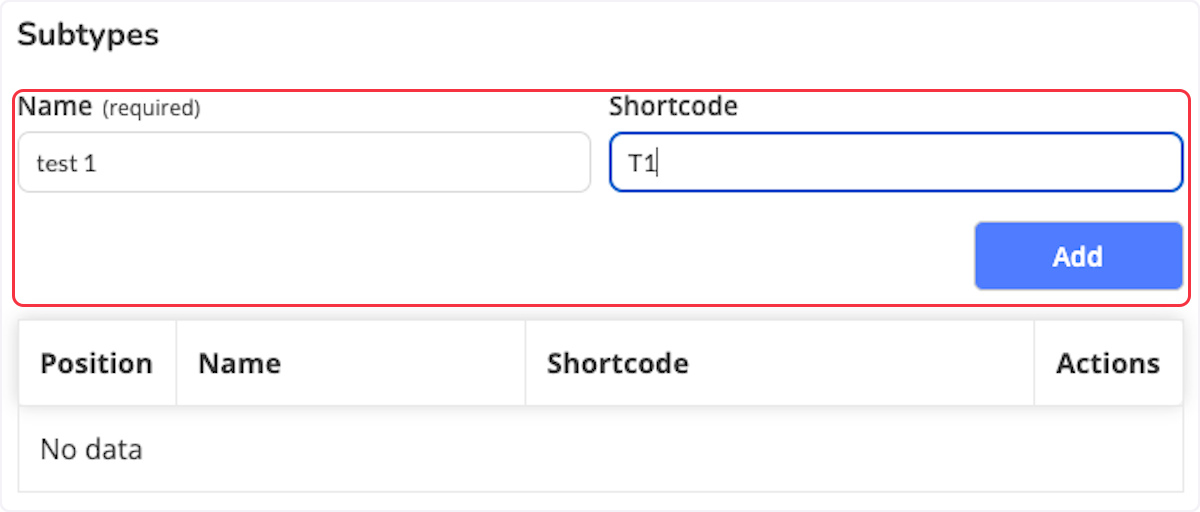 Type in a Subtype, as well as Subtype Shortcode and click Add.